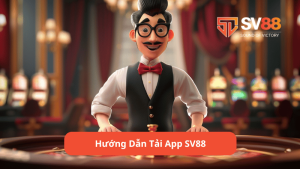 Hướng Dẫn Tải App SV88