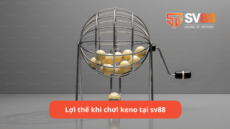 Lợi thế khi chơi keno tại sv88