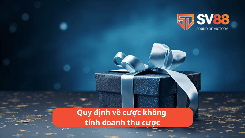 Quy định về cược không tính doanh thu cược